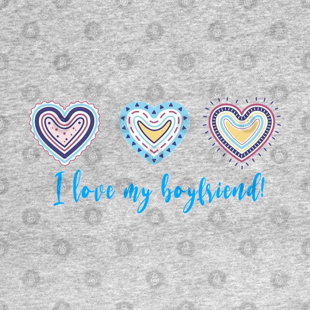 I Love My Boyfriend Modern Boho Style by tropicalteesshop